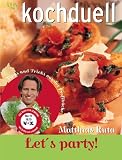 Kochduell. Lets Party. Partyrezepte für jede Gelegenheit.