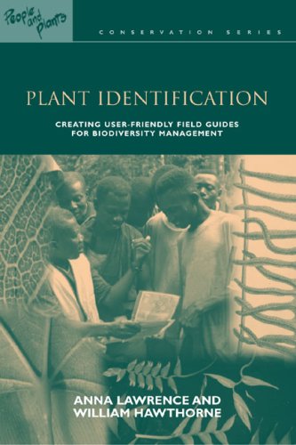 Plant Identification: Creating User-Friendly Field Guides for Biodiversity Management (People and Plants Conservation)