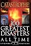 Catastrophe!: 100 Greatest Disasters of All Time