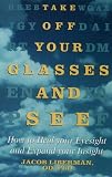 Take Off Your Glasses and See