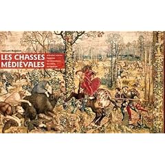 Les chasses m�di�vales : Le brachet, le l�vrier, l'�pagneul, leur nomenclature, leur m�tier, leur typologie