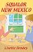 SQUALOR, NEW MEXICO