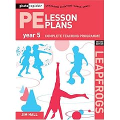 PE Lesson Plans Year 5: Photocopiable Gymnastic Activities, Dance and Games Teaching Programmes (Leapfrogs)