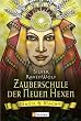 Zauberschule der Neuen Hexen: Magie & Macht