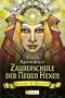 Zauberschule der Neuen Hexen: Magie & Macht