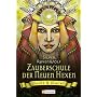 Zauberschule der Neuen Hexen. Magie und Macht