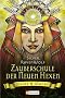 Zauberschule der Neuen Hexen: Magie & Macht