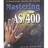 Mastering the AS/400: A Practical Hands-On Guide, Third Edition