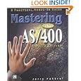 Mastering the AS 400: A Practical Hands-On Guide, Third Edition