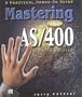 Mastering the AS/400: A Practical Hands-On Guide, Third Edition