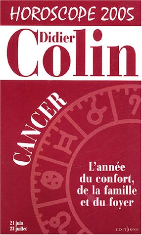 Cancer : Horoscope 2005 by Didier Colin
