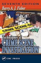 Techniques of Crime Scene Investigation, Seventh Edition
