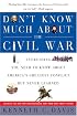 Don't Know Much About the Civil War : Everything You Need to Know About America's Greatest Conflict but Never Learned (Don't Know Much About...(Paperback))