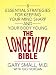 The Longevity Bible: 8 Essential Strategies for Keeping Your Mind Sharp And Your Body Young
