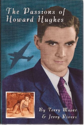 The Passions of Howard Hughes by Moore, Terry, Rivers, Jerry (April 1, 1996) Hardcover First Edition