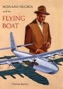 Howard Hughes And His Flying Boat