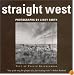 Straight West: Portraits and Scenes from Ranch Life in the American West