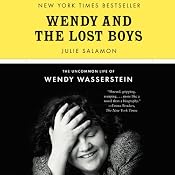 Wendy and the Lost Boys: The Uncommon Life of Wendy Wasserstein | [Julie Salamon]
