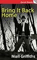 Bring It Back Home (Quick Reads)
