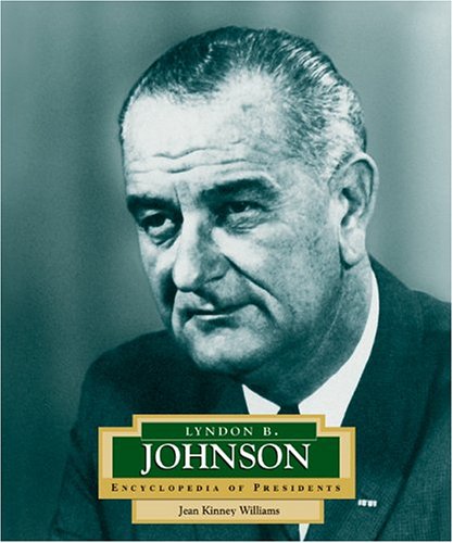 Lyndon B. Johnson: America's 36th President (Encyclopedia of Presidents, Second)