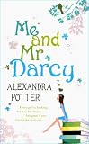 Me and Mr. Darcy: A Novel