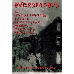 Overshadows: An Investigation into a Terrifying Modern Canadian Haunting