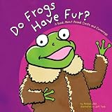 Do Frogs Have Fur?: A Book About Animal Coats and Coverings (Animals All Around)