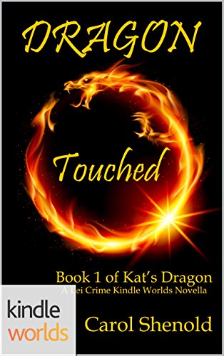 The Lei Crime Series: Dragon Touched (Kindle Worlds Novella) (Kat's Dragon Book 1)