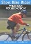 SHORT BIKE RIDES WESTERN WASHINGTON, 3rd Edition (Short bike rides)