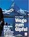 Used : Wege zum Gipfel. 670 alpine Routen auf allen Kontinenten