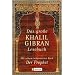 Das grosse Khalil-Gibran-Lesebuch: Mit seinem bekanntesten Buch 'Der Prophet'