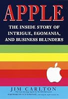 Apple:: The Inside Story of Intrigue, Egomania, and Business Blunders