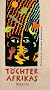 T�chter Afrikas. Schwarze Frauen erz�hlen