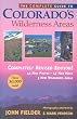 The Complete Guide to Colorados Wilderness Areas