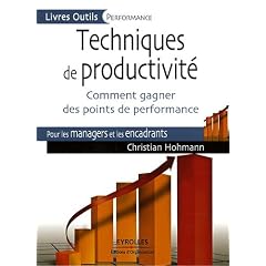 Techniques de productivit� : Comment gagner des points de performance pour les managers et les encadrants