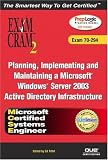 MCSE Planning, Implementing, and Maintaining a Microsoft Windows Server 2003 Active Directory Infrastructure Exam Cram 2 (Exam Cram 70-294) (Exam Cram 2)