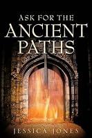 Ask For The Ancient Paths