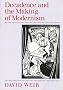 Decadence and the Making of Modernism