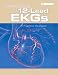 Understanding 12-Lead EKGs: A Practical Approach (2nd Edition)
