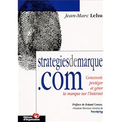 Strat�giedemarque.com : Concevoir, prot�ger et g�rer la marque sur l'internet