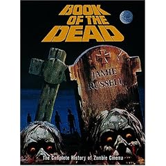Book of the Dead: The Complete History of Zombie Cinema