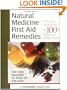Natural Medicine First Aid Remedies: Self-Care Treatments for 100+ Common Conditions