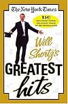 The New York Times Will Shortz's Greatest Hits: 150 Puzzles Personally Picked By The Puzzlemaster