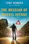 The Messiah of Morris Avenue: A Novel
