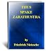 THUS SPAKE ZARATHUSTRA - A BOOK FOR ALL AND NONE