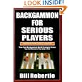 Backgammon for Serious Players by Bill Robertie