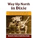 Way up North in Dixie: A Black Family's Claim to the Confederate Anthem (Music in American Life)