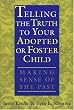 Telling the Truth to Your Adopted or Foster Child: Making Sense of the Past