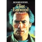 Clint Eastwood Eine Biographie by  Richard Schickel 