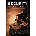 Click here to buy Security Simplified: Computer Internet Protection by Arshad Khan.